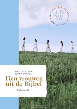 TIEN VROUWEN UIT DE BIJBEL - LUCADO, MAX; LUCADO, JENNA - 9789464251630