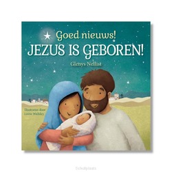 GOED NIEUWS! JEZUS IS GEBOREN! 14X14CM - NELLIST, GLENYS - 9789465020723