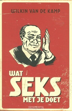 WAT SEKS MET JE DOET  OPA VERSIE - KAMP, WILKIN VAN DE - 9789490254506