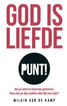 GOD IS LIEFDE PUNT! - KAMP, W. VAN DE - 9789490254865