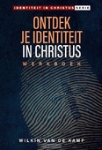 ONTDEK JE IDENTITEIT IN CHRISTUS WERKBOE - KAMP, W. VAN DE - 9789490254872