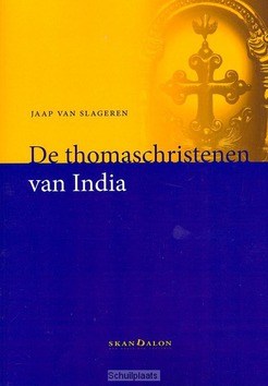 DE THOMASCHRISTENEN VAN INDIA - SLAGEREN, JAAP VAN - 9789490708801