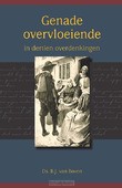 GENADE OVERVLOEIENDE IN DERTIEN OVERDENK - BOVEN, DS.B.J.VAN - 9789491272554