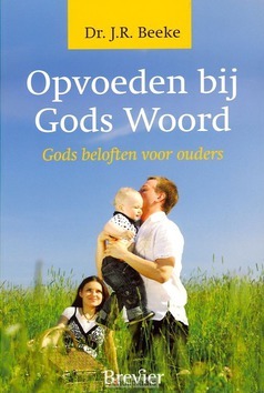 OPVOEDEN BIJ GODS WOORD - BEEKE, J.R. - 9789491583209