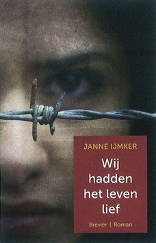 WIJ HADDEN HET LEVEN LIEF - IJMKER, JANNE - 9789491583704