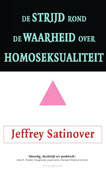 DE STRIJD ROND DE WAARHEID OVER HOMOSEKS - SATINOVER, JEFFREY - 9789491706660