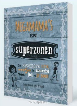 MEGAMAMA'S EN SUPERZONEN - JONGH, JOYCE DE / ORANJE, CORIEN - 9789491844188