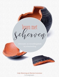 Leven met scherven - Slootweg, Anje; Leenman, Marian - 9789491844850