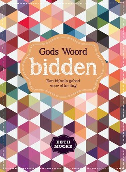 GODS WOORD BIDDEN - MOORE, BETH - 9789491844867