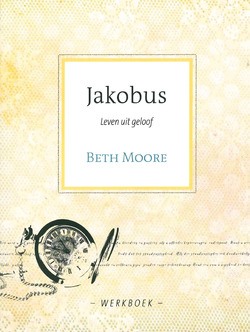 JAKOBUS - LEVEN UIT GELOOF - MOORE, BETH - 9789491844959
