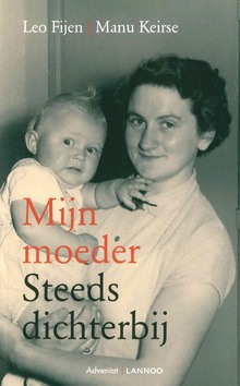 MIJN MOEDER STEEDS DICHTERBIJ - FIJEN, LEO; KEIRSE, MANU - 9789492093387
