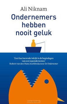 ONDERNEMERS HEBBEN NOOIT GELUK - NIKNAM, ALI; HUIZINGA, SIEBE - 9789492107466