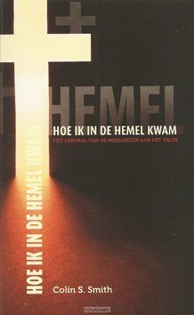 HOE IK IN DE HEMEL KWAM - SMITH, COLIN - 9789492234094