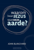 WAAROM KWAM JEZUS NAAR DE AARDE