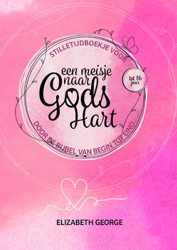 STILLETIJDBOEKJE MEISJE NAAR GODS HART - GEORGE, ELISABETH - 9789492234964