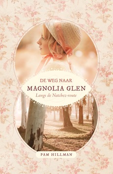 WEG NAAR MAGNOLIA GLEN LANGS DE NATCHEZ - HILLMAN, PAM - 9789492408761