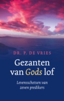 GEZANTEN VAN GODS LOF - VRIES, P. DE - 9789492433220