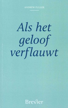 ALS HET GELOOF VERFLAUWT - FULLER, ANDREW - 9789492433671