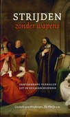 STRIJDEN ZONDER WAPENS - BINSBERGEN, LIESBETH VAN - 9789492433879