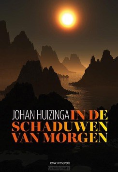 IN DE SCHADUWEN VAN MORGEN - HUIZINGA, JOHAN - 9789492538642