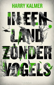 IN EEN LAND ZONDER VOGELS - KALMER, HARRY - 9789492600325