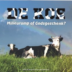 DE KOE MILIEURAMP OF GODSGESCHENK - NOORDERMEER, ESTHER, JONG, KLAAS DE - 9789492818102