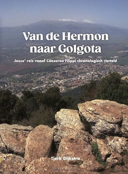 VAN DE HERMON NAAR GOLGOTHA - DIJKSTRA, TJERK - 9789492818188
