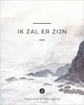 IK ZAL ER ZIJN