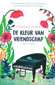 DE KLEUR VAN VRIENDSCHAP - HENKE, ROXANNE - 9789492831293