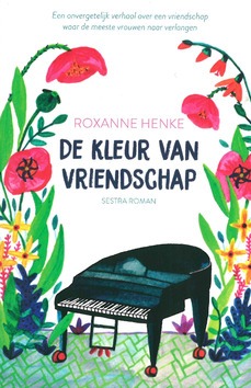 DE KLEUR VAN VRIENDSCHAP - HENKE, ROXANNE - 9789492831293