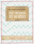 TIEN VROUWEN UIT DE BIJBEL - LUCADO, MAX; LUCADO, JENNA - 9789492831538