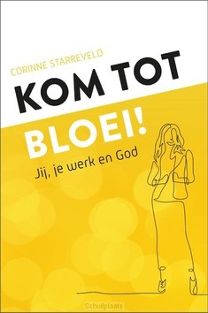 KOM TOT BLOEI! - STARREVELD, CORINNE - 9789492831781