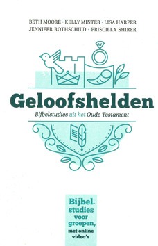 GELOOFSHELDEN - MOORE, BETH; SHIRER, PRISCILLA; HARPER, - 9789492831873