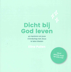 DICHT BIJ GOD LEVEN - PULLEN, ELINE - 9789492831958