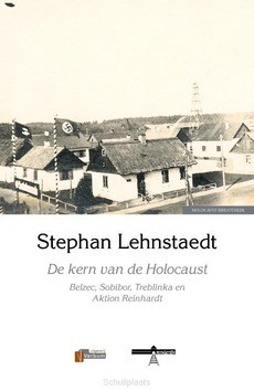DE KERN VAN DE HOLOCAUST - LEHNSTAEDT, STEPHAN - 9789493028364