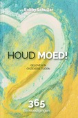 HOUD MOED GELOVEN IN ONZEKERE TIJDEN