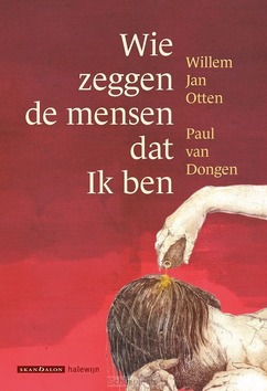 WIE ZEGGEN DE MENSEN DAT IK BEN - OTTEN, WILLEM JAN; DONGEN, PAUL VAN - 9789493220454