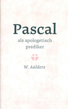 PASCAL ALS APOLOGETISCH PREDIKER - AALDERS, W. - 9789493291225