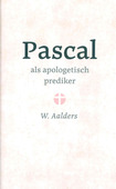 PASCAL ALS APOLOGETISCH PREDIKER - AALDERS, W. - 9789493291225