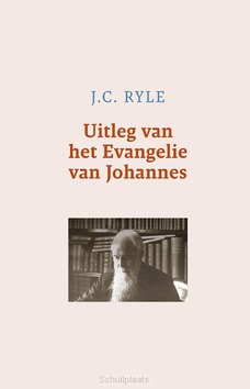 UITLEG VAN HET EVANGELIE VAN JOHANNES - RYLE, J.C. - 9789493291232