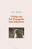 UITLEG VAN HET EVANGELIE VAN JOHANNES - RYLE, J.C. - 9789493291232