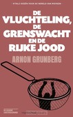 DE VLUCHTELING, DE GRENSWACHT EN DE RIJK - GRUNBERG, ARNON - 9789493304048