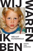 WIJ WAREN, IK BEN. WEG UIT RUINERWOLD - DORSTEN, ISRAEL VAN - 9789493304239