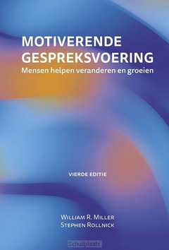 MOTIVERENDE GESPREKSVOERING, 4E EDITIE - MILLER, WLLIAM R.; ROLLNICK, STEPHEN - 9789493369054