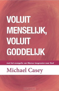 VOLUIT MENSELIJK, VOLUIT GODDELIJK - CASEY, MICHAEL - 9789493395121
