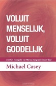 VOLUIT MENSELIJK, VOLUIT GODDELIJK - CASEY, MICHAEL - 9789493395121