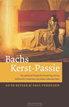 BACHS KERST-PASSIE - KEYZER, DR. AD DE; VERHEIJEN, DRS. PAUL - 9789493395374
