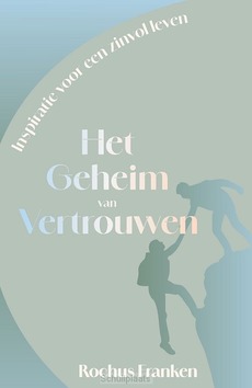 HET GEHEIM VAN VERTROUWEN - FRANKEN, ROCHUS - 9789493395633