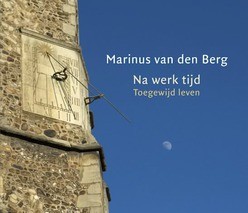NA WERK TIJD - BERG, MARINUS VAN DEN - 9789025906115